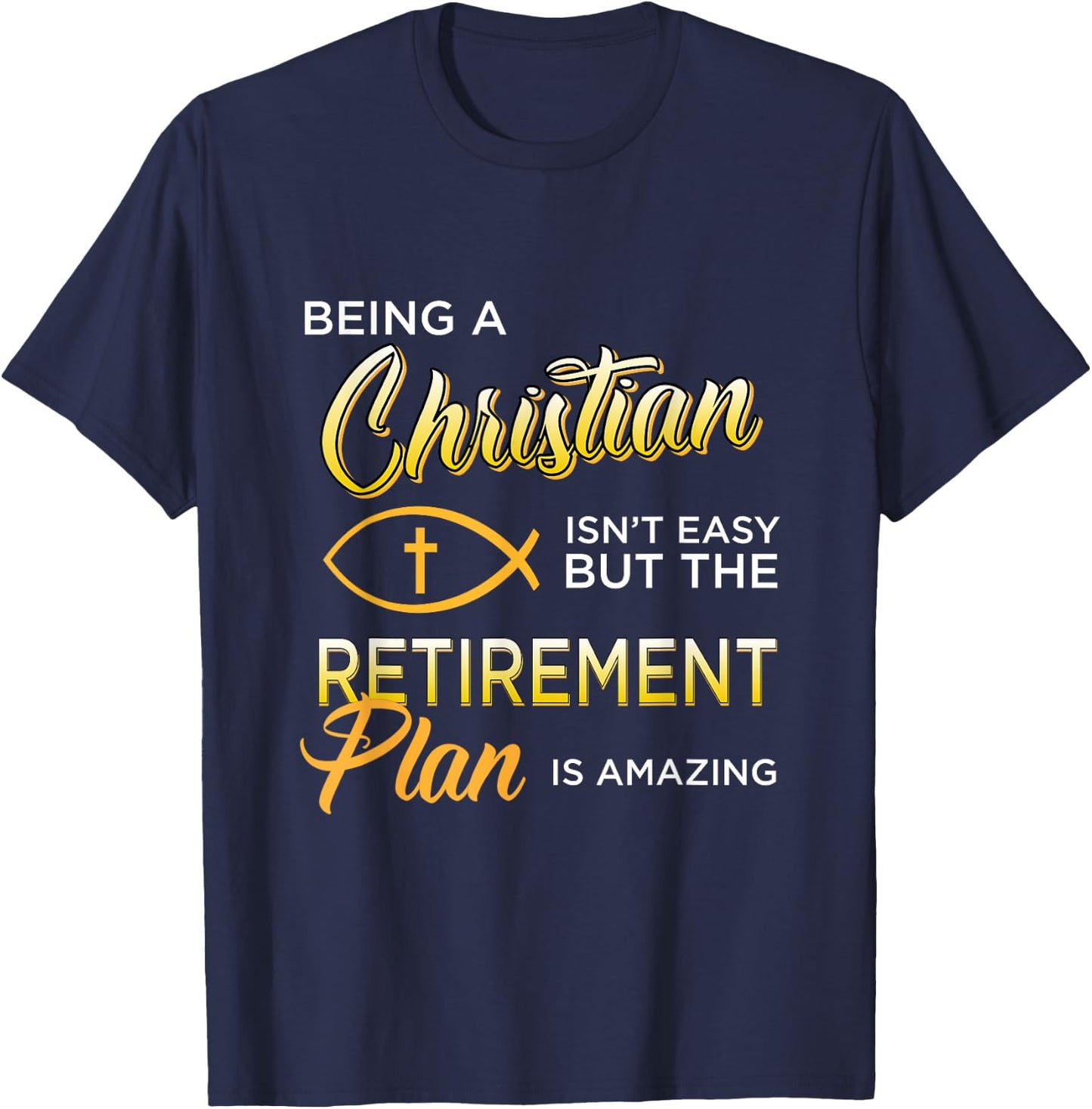 Christian Gospel and Bible Phrase for our Lord Jesus T-Shirt - T-Shirt | Navy