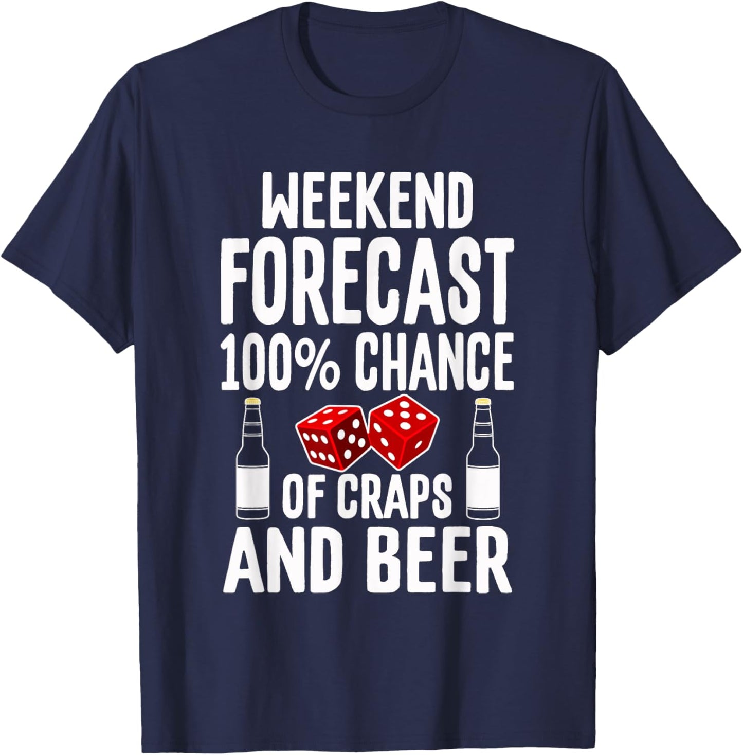 Craps Dice Shirt Funny Casino Gambling Weekend Forecast Beer T-Shirt - T-Shirt | Navy