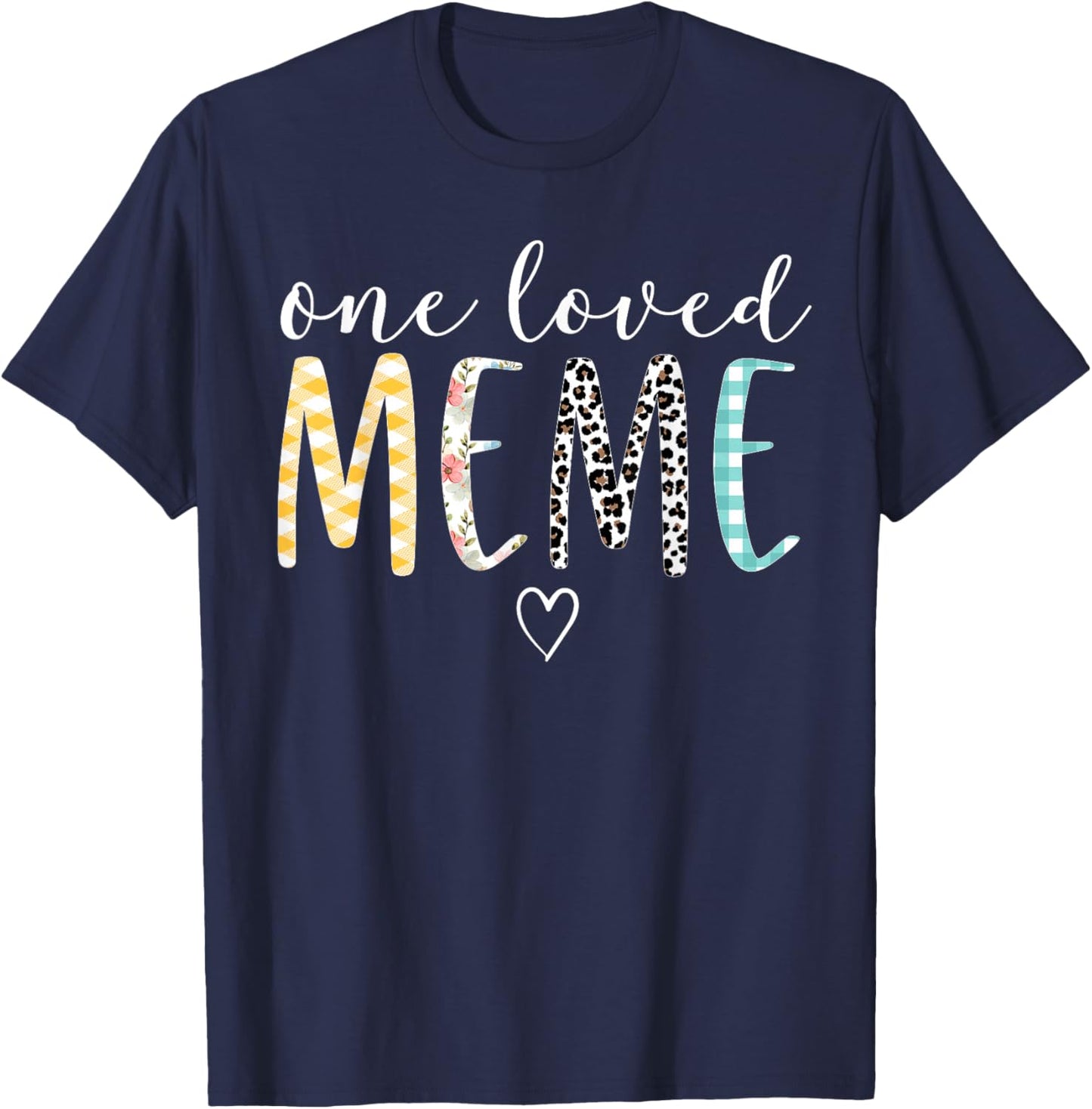 Meme Gifts Women One Loved Meme Mother's Day T-Shirt - T-Shirt | Navy