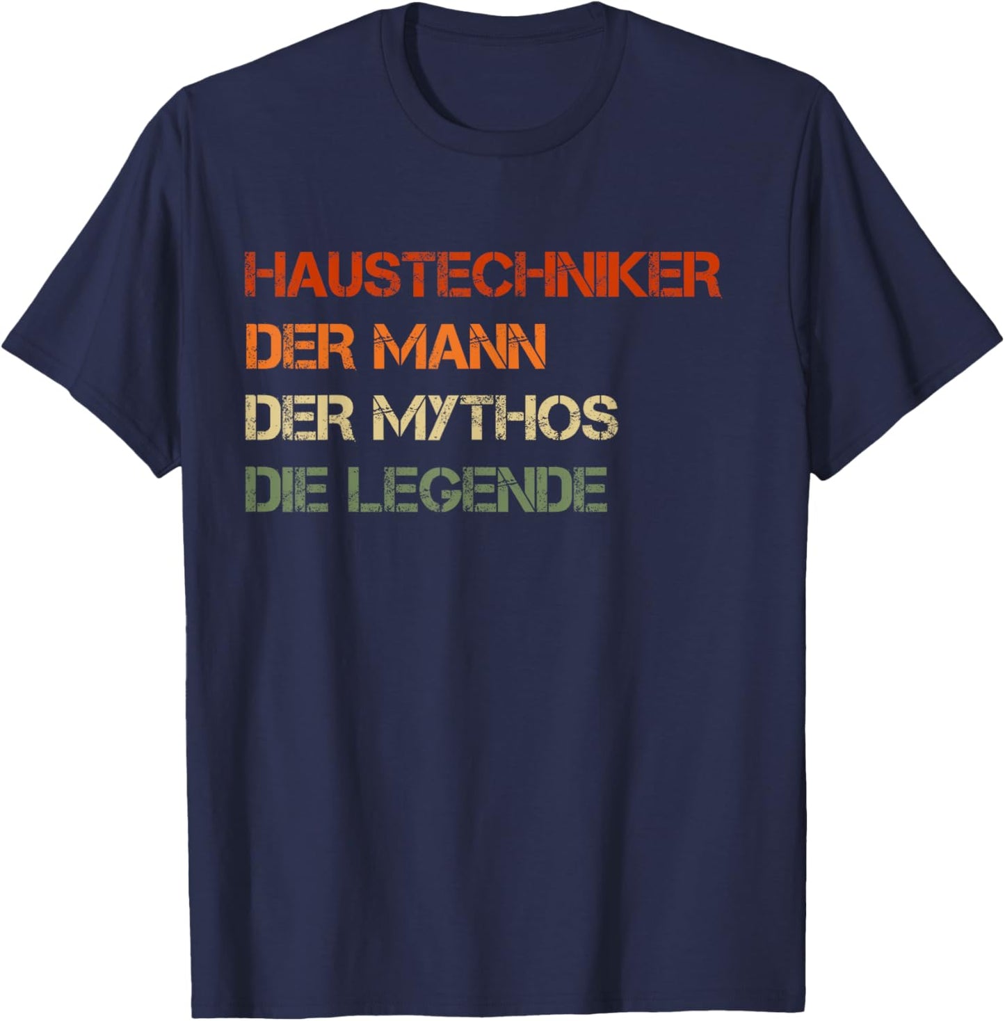 Haustechniker - der Mann, der Mythos, die Legende T-Shirt - T-Shirt | Navy