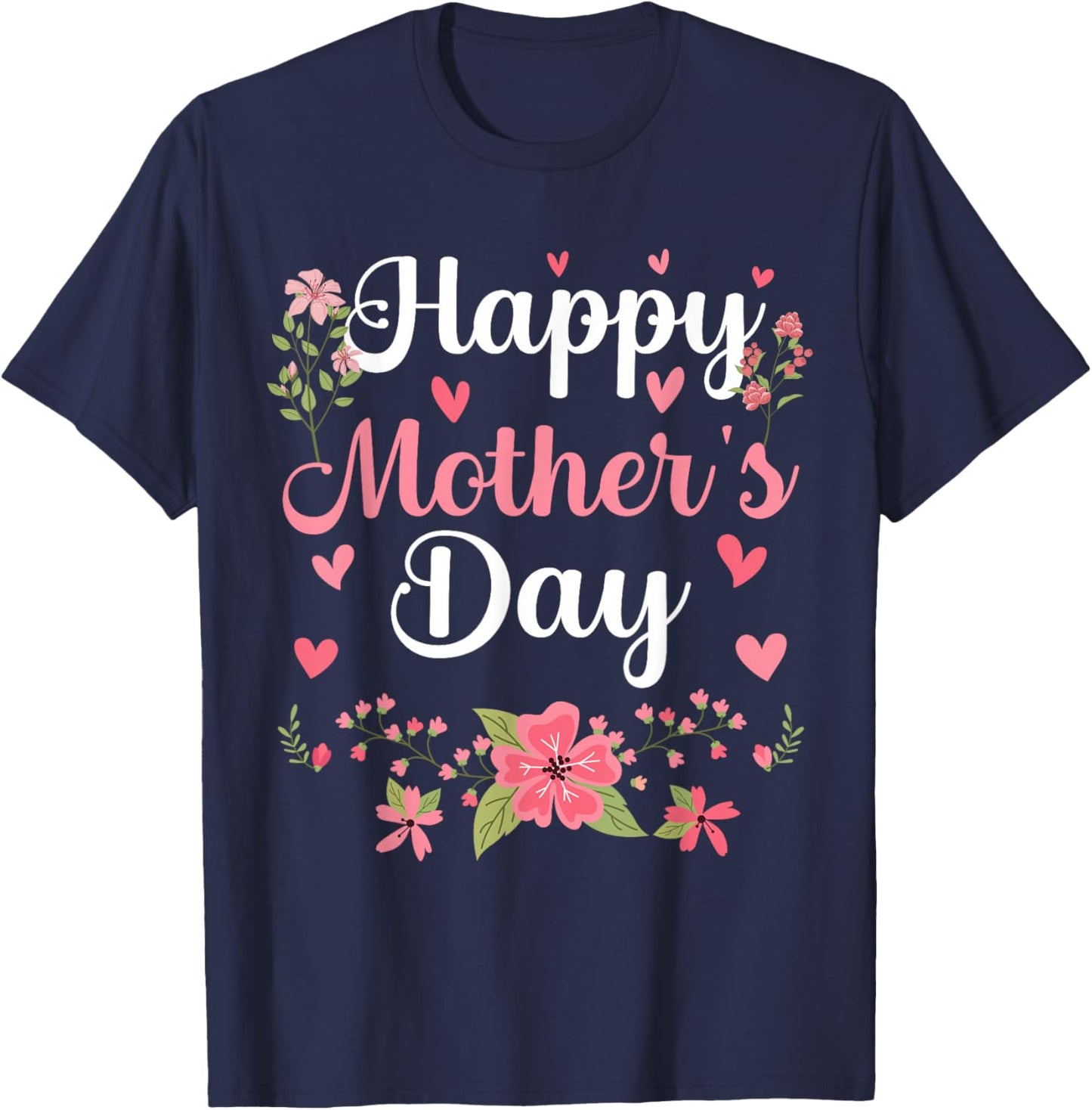 Happy Mother's Day Mommy Cute Floral Women for Mom Grandma T-Shirt - T-Shirt | Navy