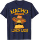 Nacho Average Lunch Lady Mexican Cook Cinco De Mayo Fiesta T-Shirt - T-Shirt | Navy