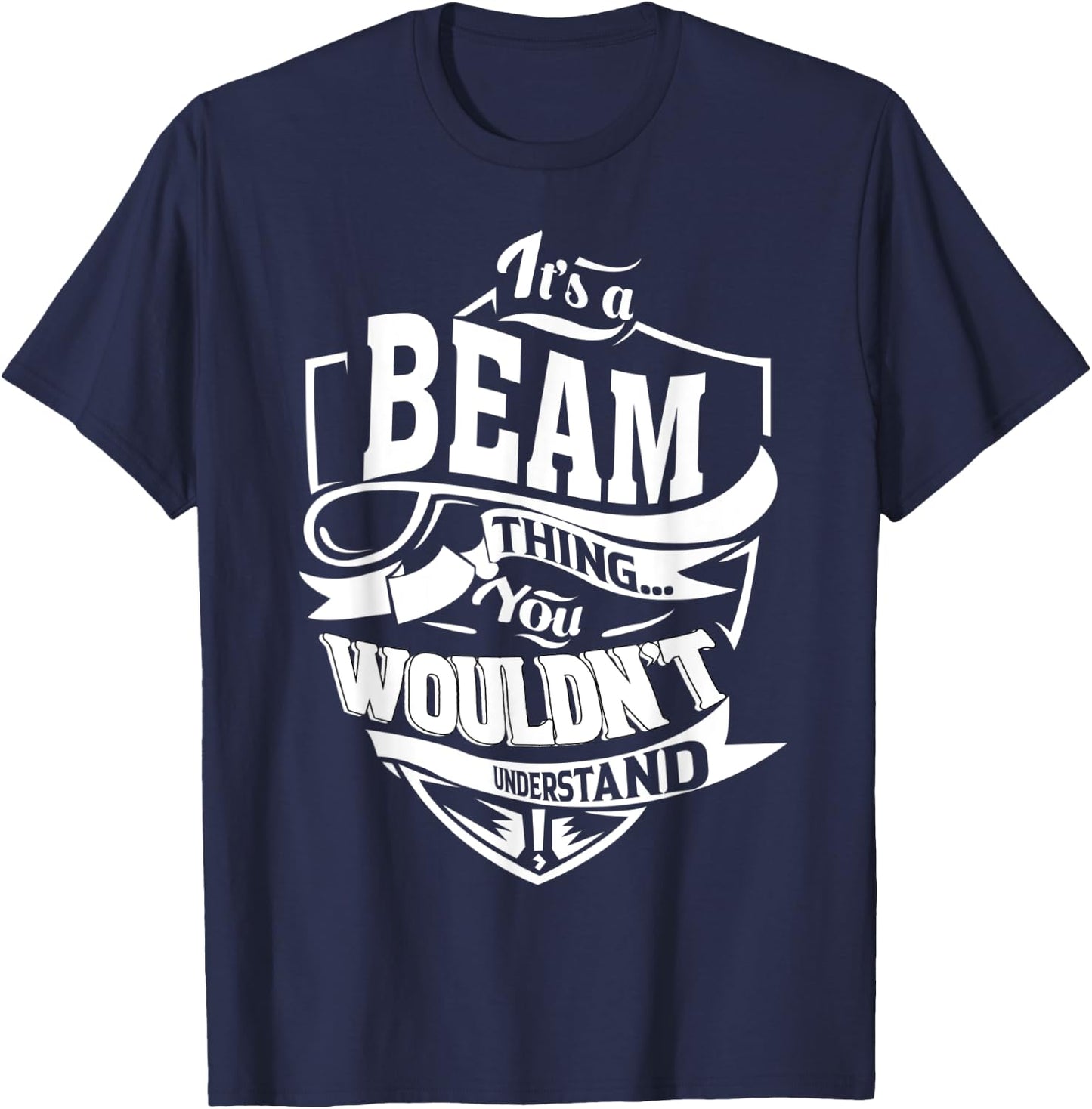 It's a BEAM Thing Gifts T-Shirt - T-Shirt | Navy