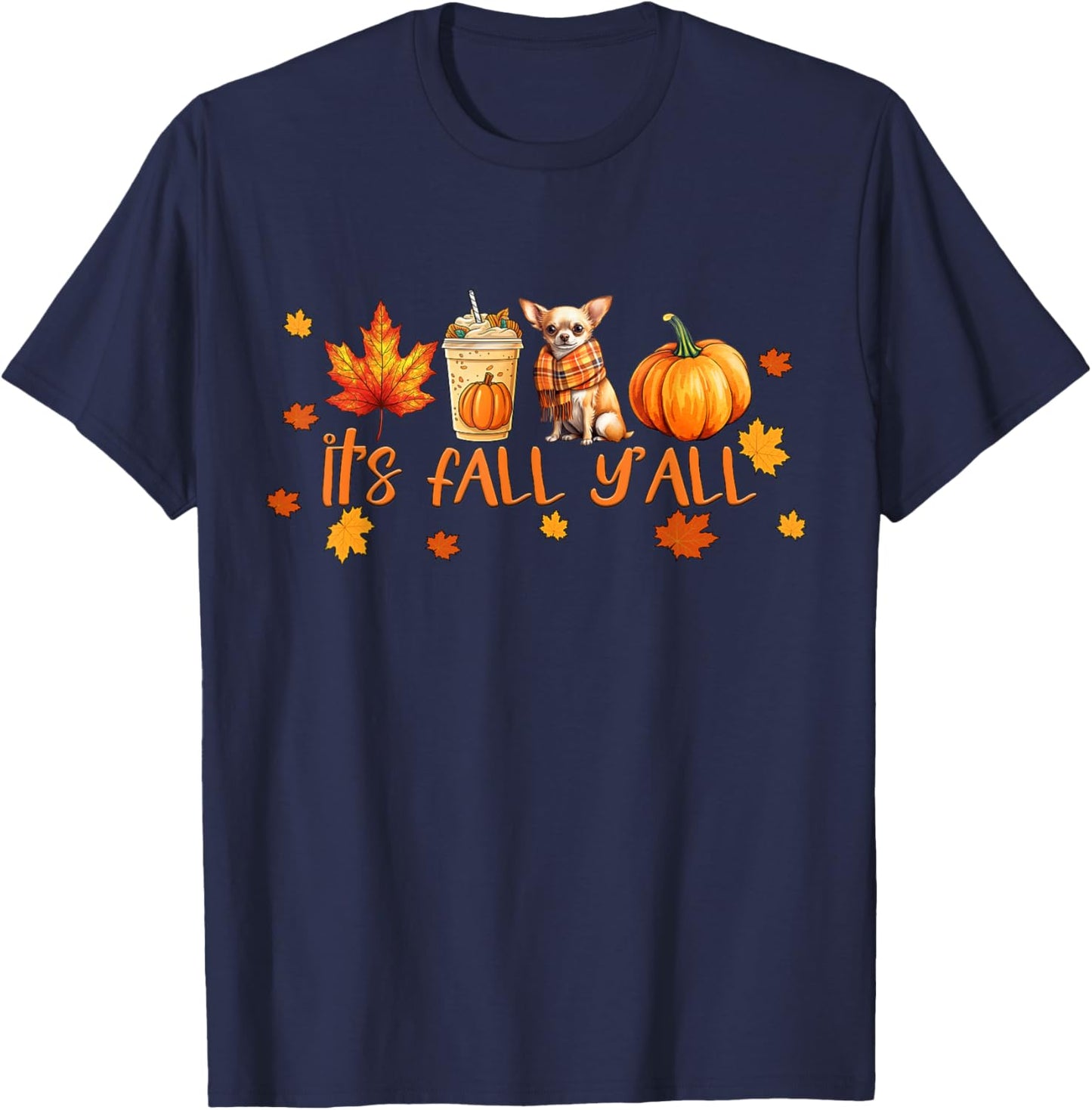 It's Fall Y'all Pumpkin Spice Latte Autumn Dog Chihuahua T-Shirt - T-Shirt | Navy