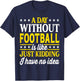A Day Without Football Funny Football T-Shirt - T-Shirt | Navy