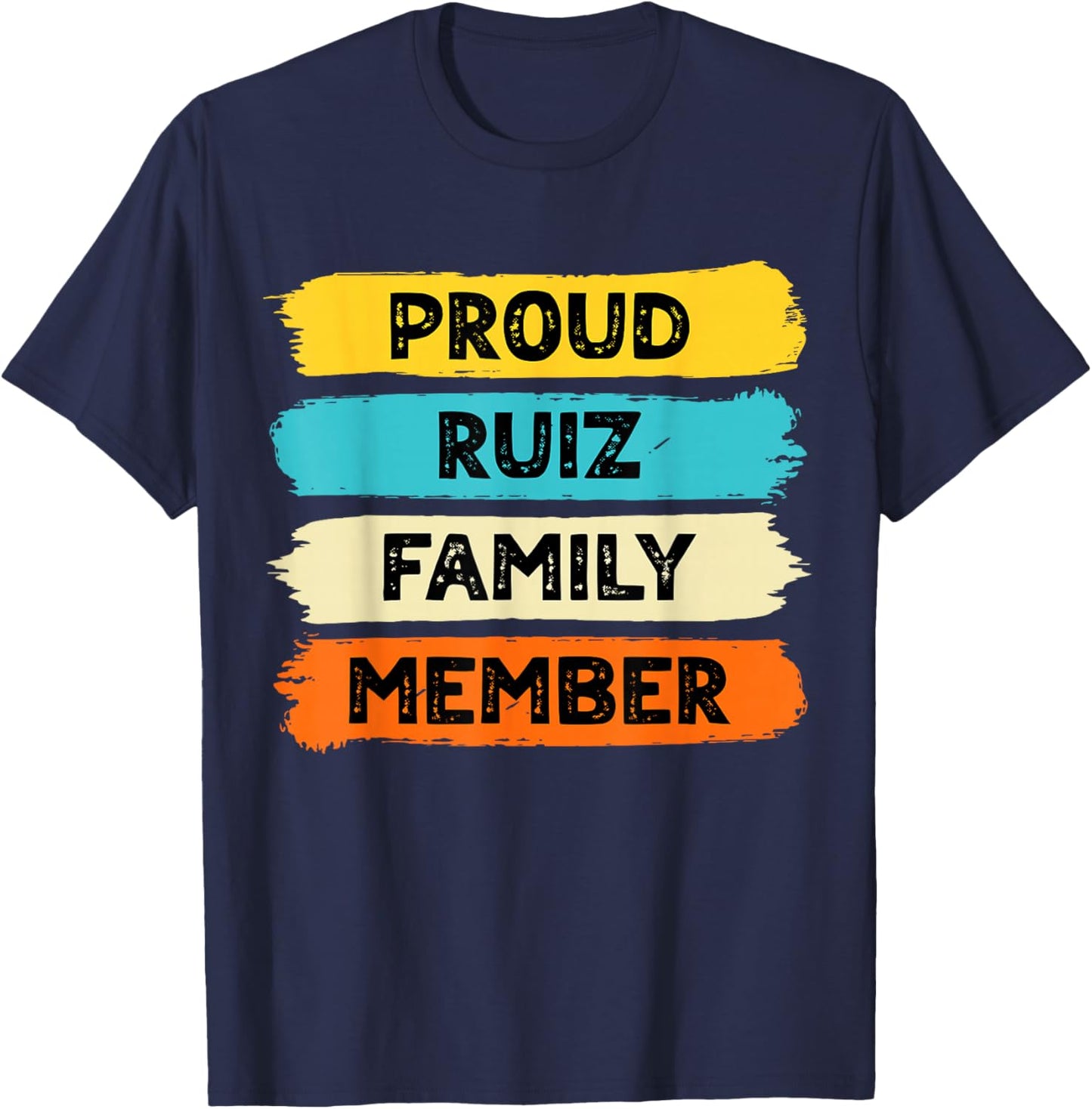 Ruiz Surname Proud Family Member Ruiz T-Shirt - T-Shirt | Navy