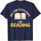 All The Cool Kids Are Reading Gift Book Reading T-Shirt - T-Shirt | Navy