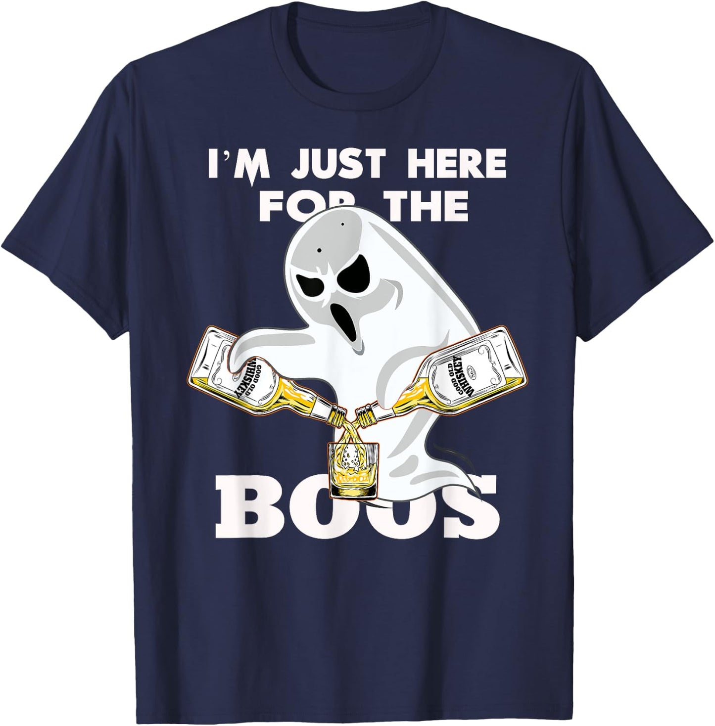 I'M JUST HERE FOR THE BOOZE SHIRT | Halloween | Ghost | Gift T-Shirt - T-Shirt | Navy