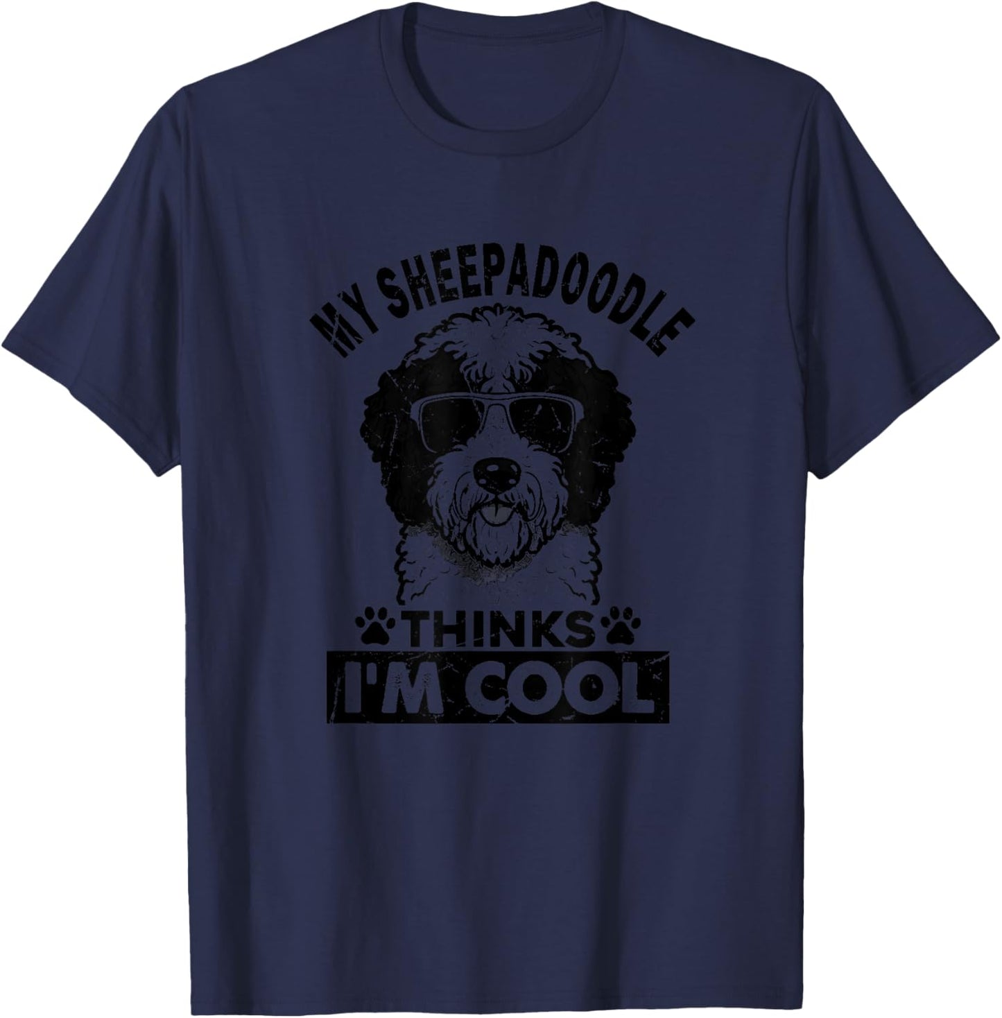 My Sheepadoodle Dog Thinks I'm Cool Vintage Funny Dog Lover T-Shirt - T-Shirt | Navy