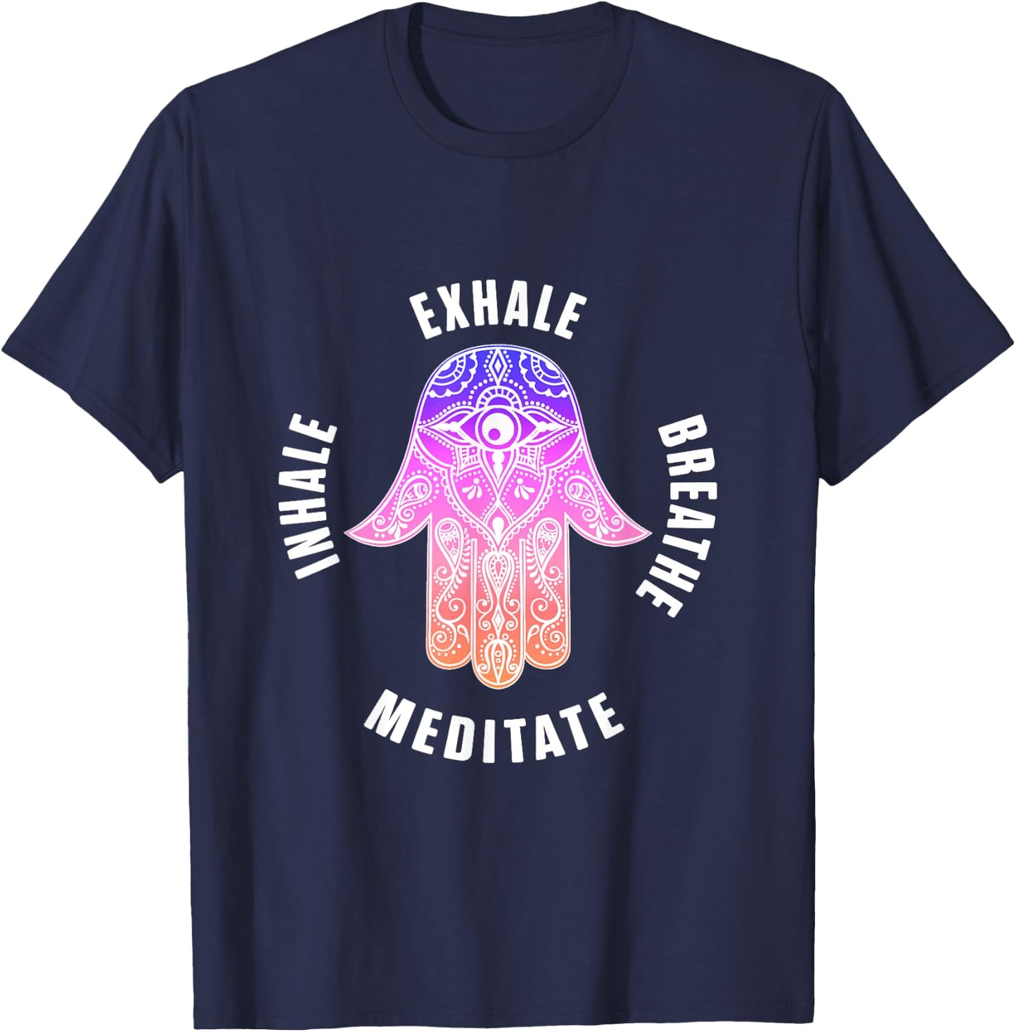 Zen Yoga Mantras Exhale Breathe Meditate Buddha Mandala Gift T-Shirt - T-Shirt | Navy