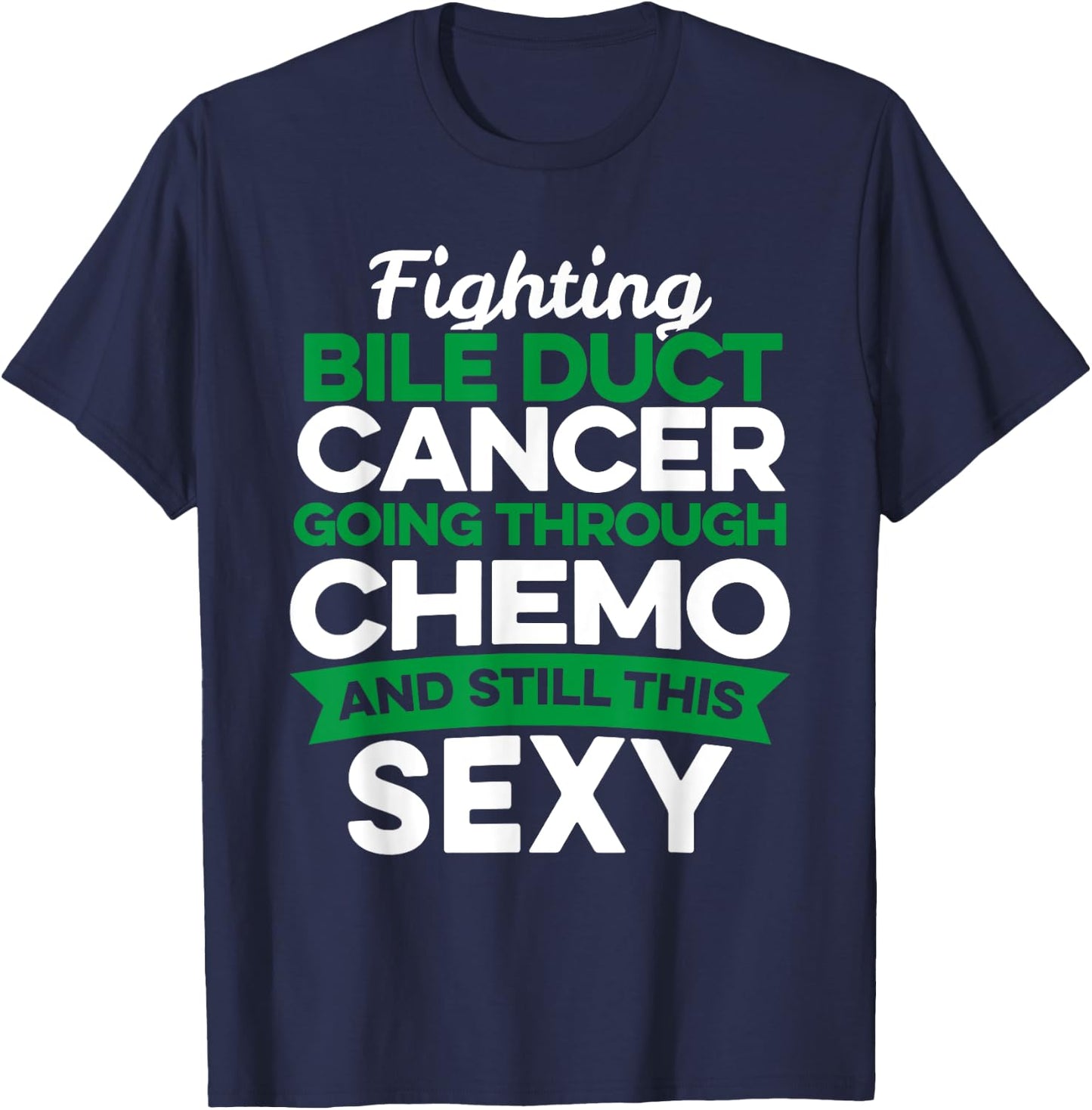 Funny Cancer Fighter Bile Duct Cancer Patient Chemo Therapy T-Shirt - T-Shirt | Navy
