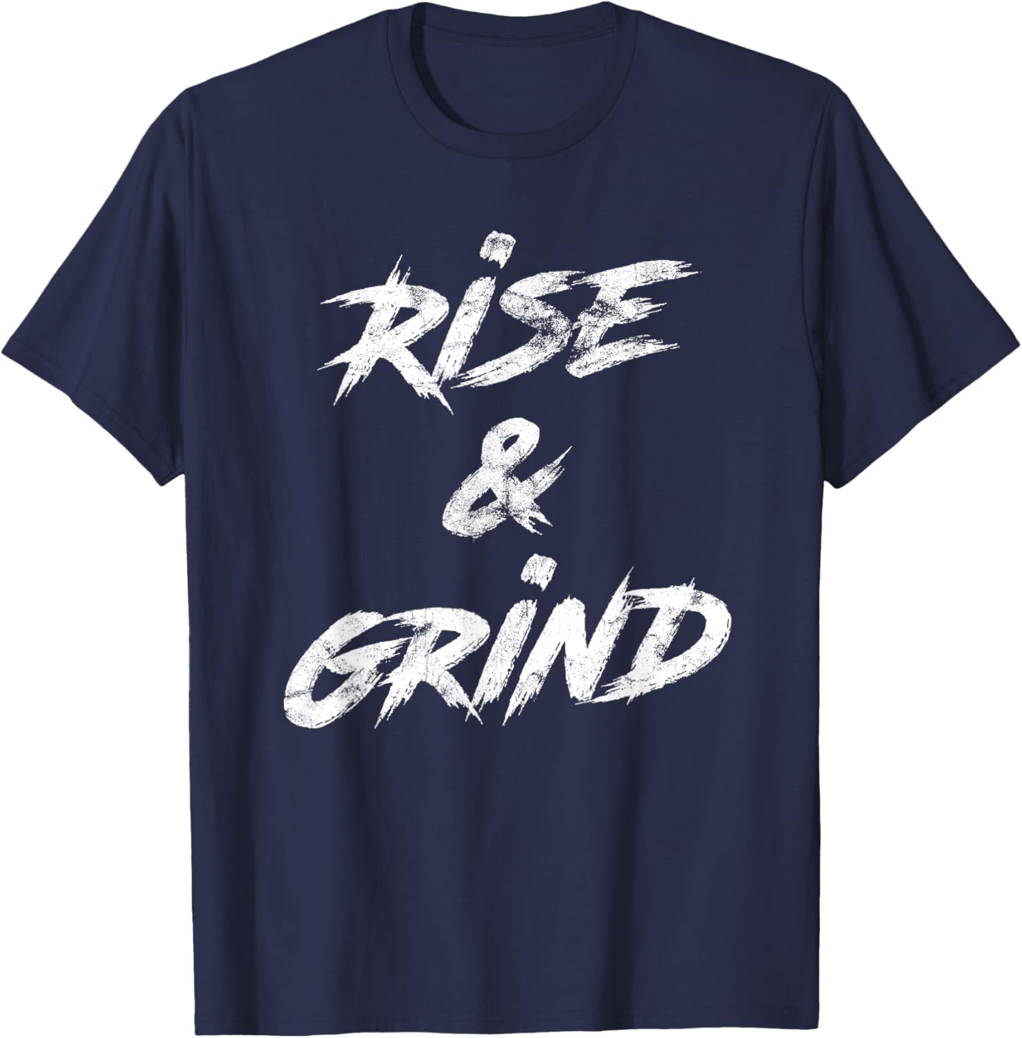 Rise & Grind Motivational Inspirational T-Shirt - T-Shirt | Navy