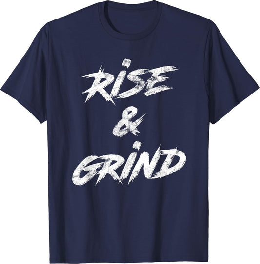 Rise & Grind Motivational Inspirational T-Shirt - T-Shirt | Navy