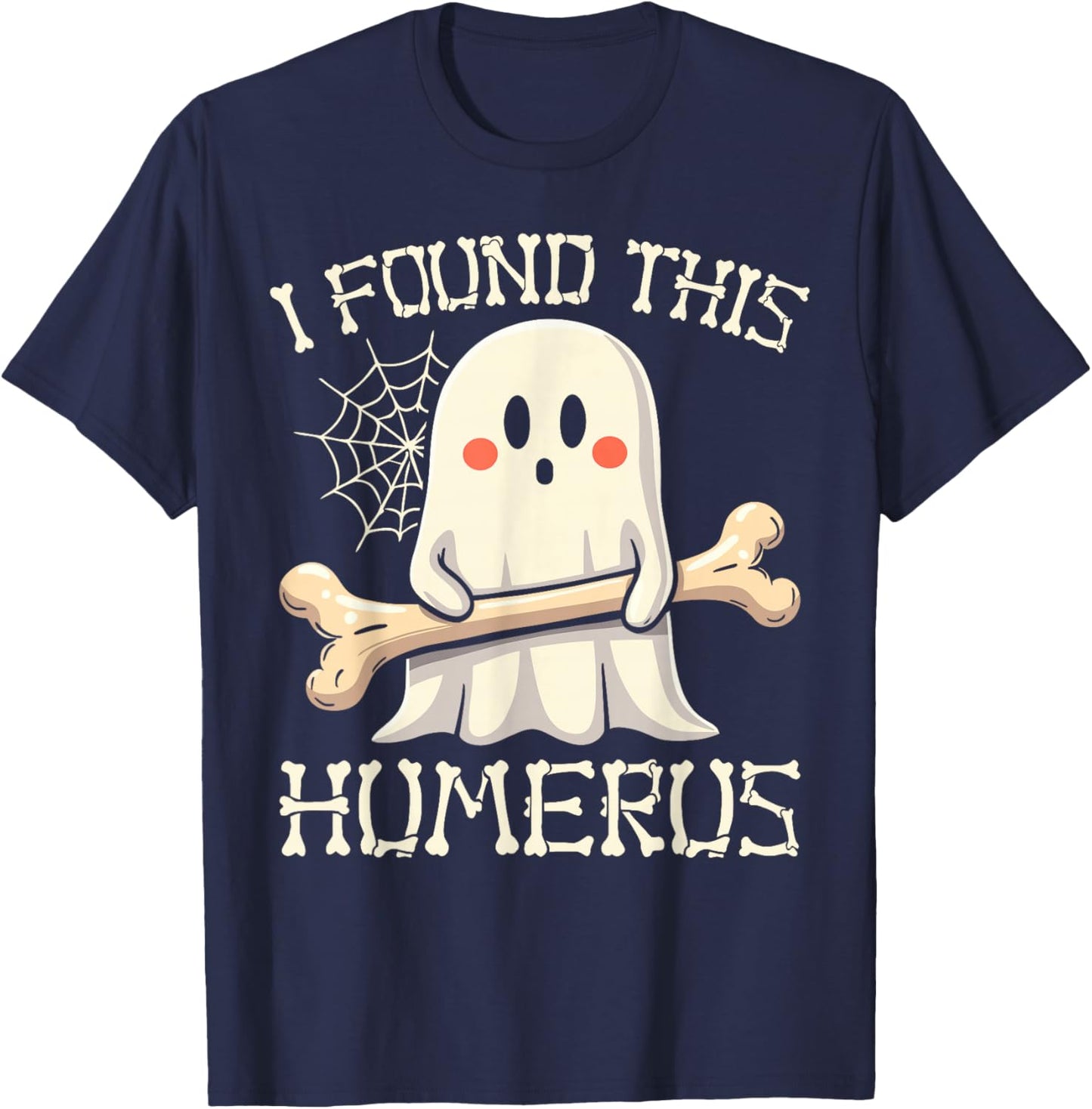 I Found This Humerus Funny Ghost Halloween Skeleton Pun T-Shirt - T-Shirt | Navy
