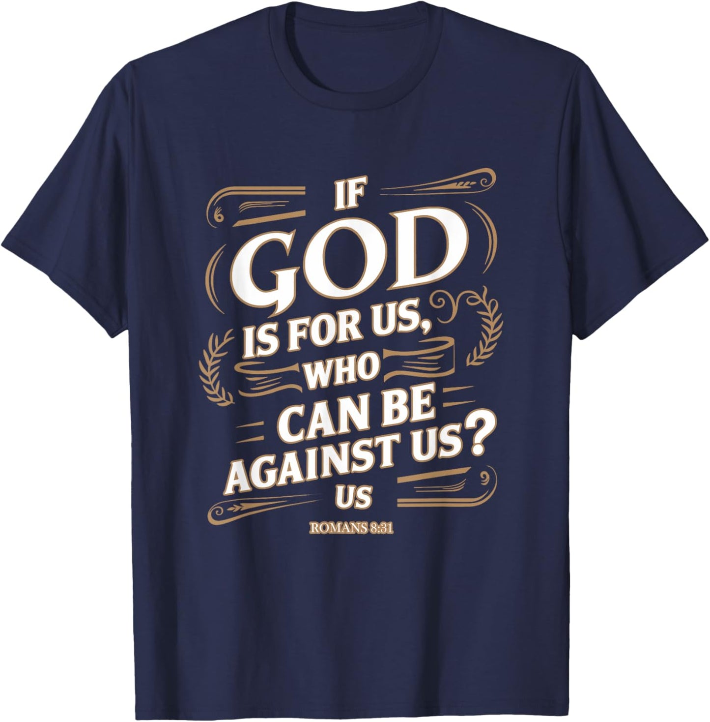 Romans 8:31 - Inspirational Christian Scripture Apparel T-Shirt - T-Shirt | Navy