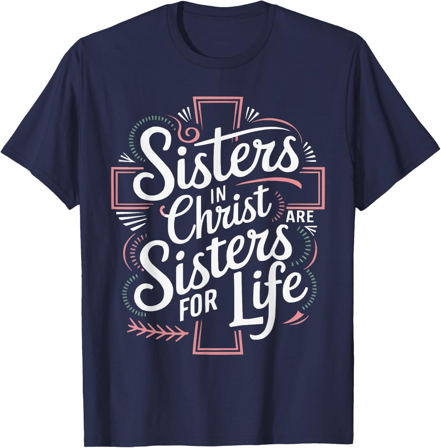 Sisters In Christ Religion Jesus Christian Women Faith T-Shirt - T-Shirt | Navy