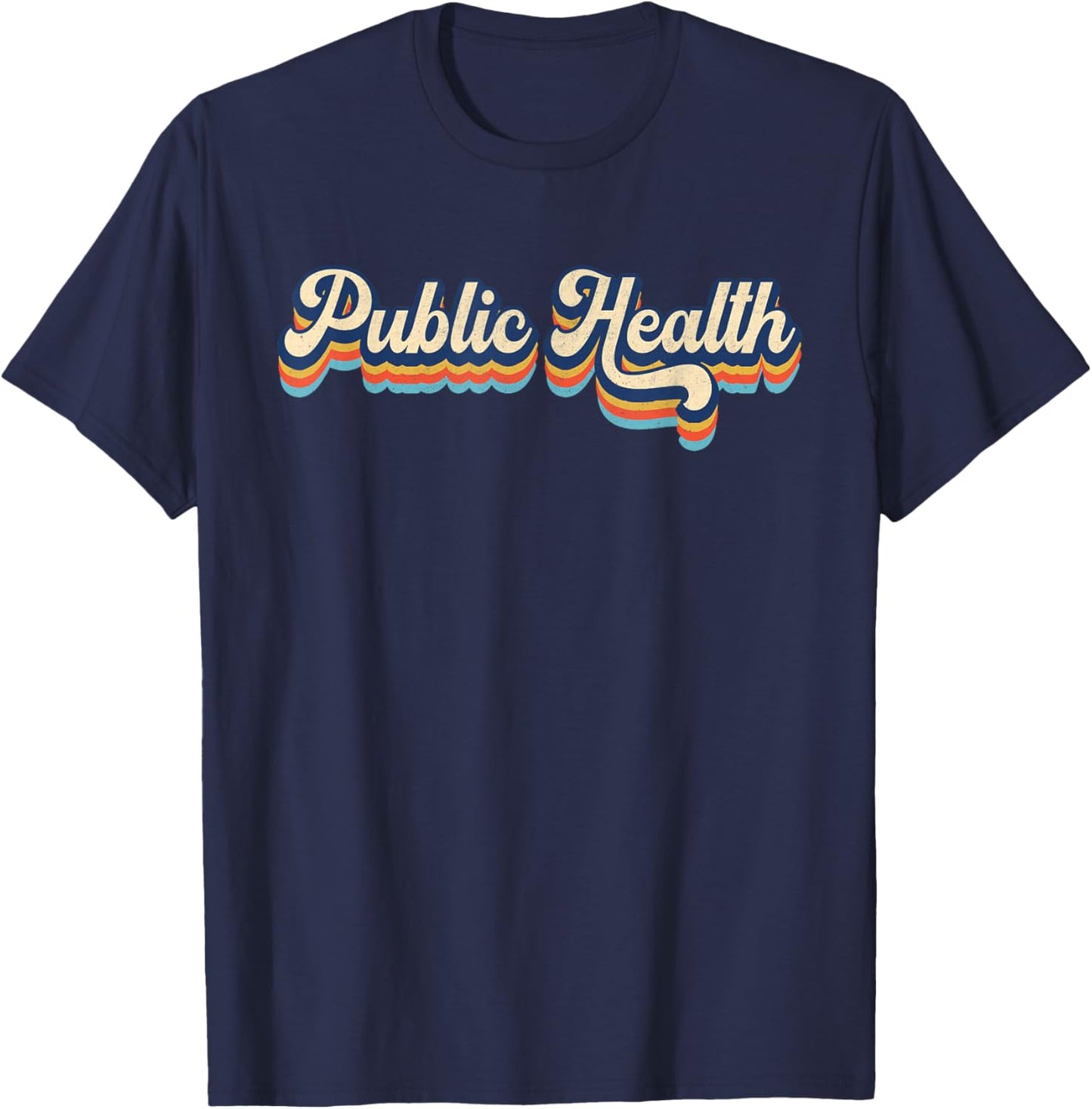 Public Health Life Appreciation Healthcare Worker Vintage T-Shirt - T-Shirt | Navy