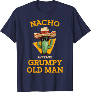 Nacho Average Grumpy Old Man Funny Mexican Senior Citizen T-Shirt - T-Shirt | Navy
