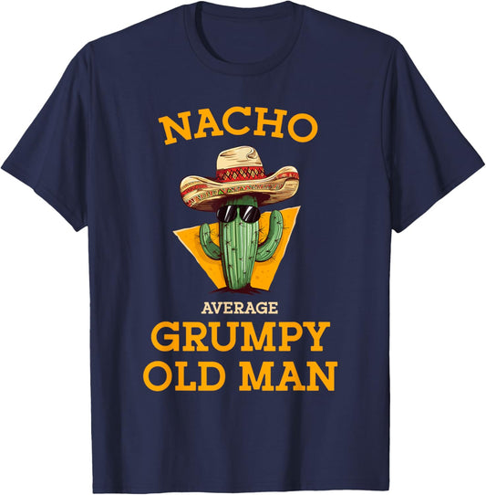 Nacho Average Grumpy Old Man Funny Mexican Senior Citizen T-Shirt - T-Shirt | Navy