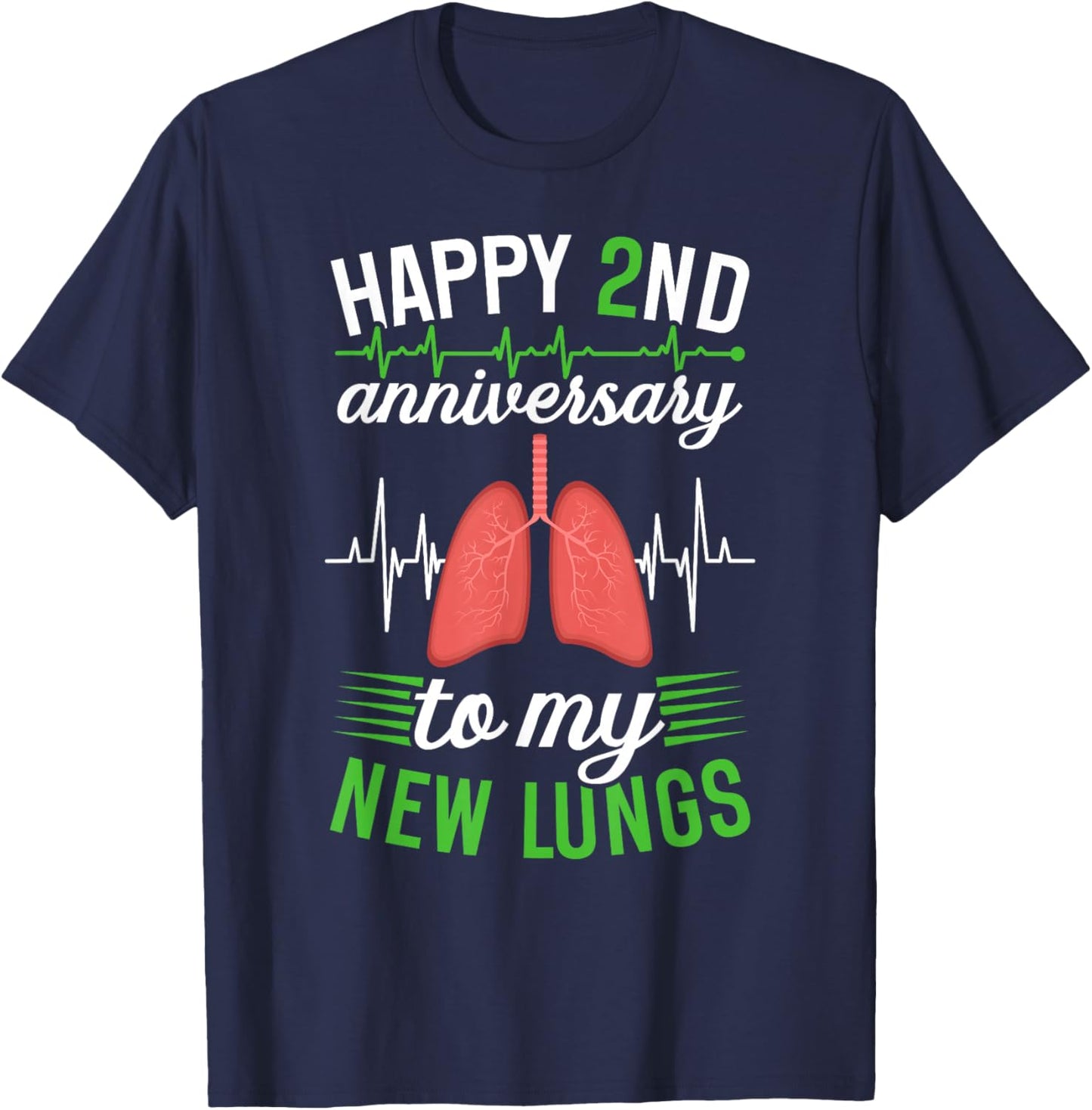 Happy 2 Year Lung Transplant Anniversary Lung Recipient T-Shirt - T-Shirt | Navy