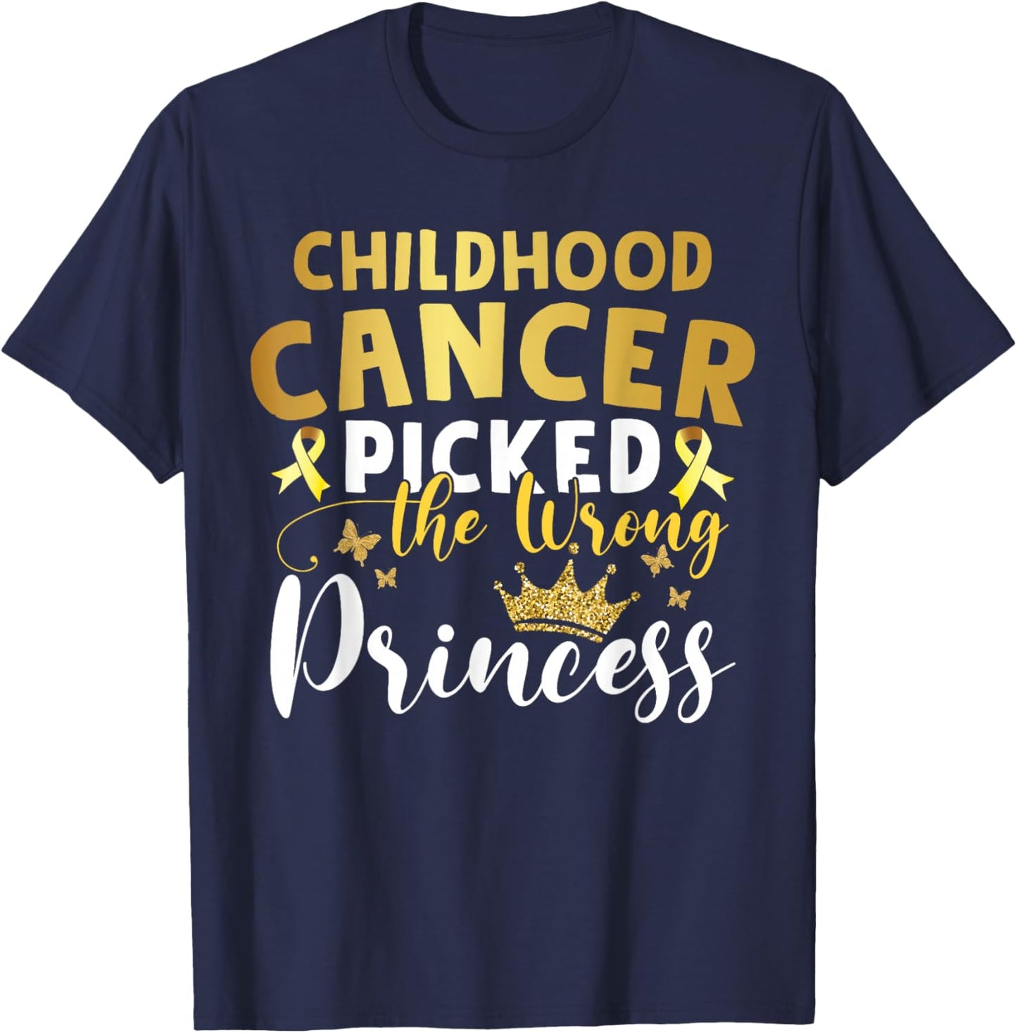 Childhood Cancer Picked The Wrong Princess Girl T-Shirt - T-Shirt | Navy