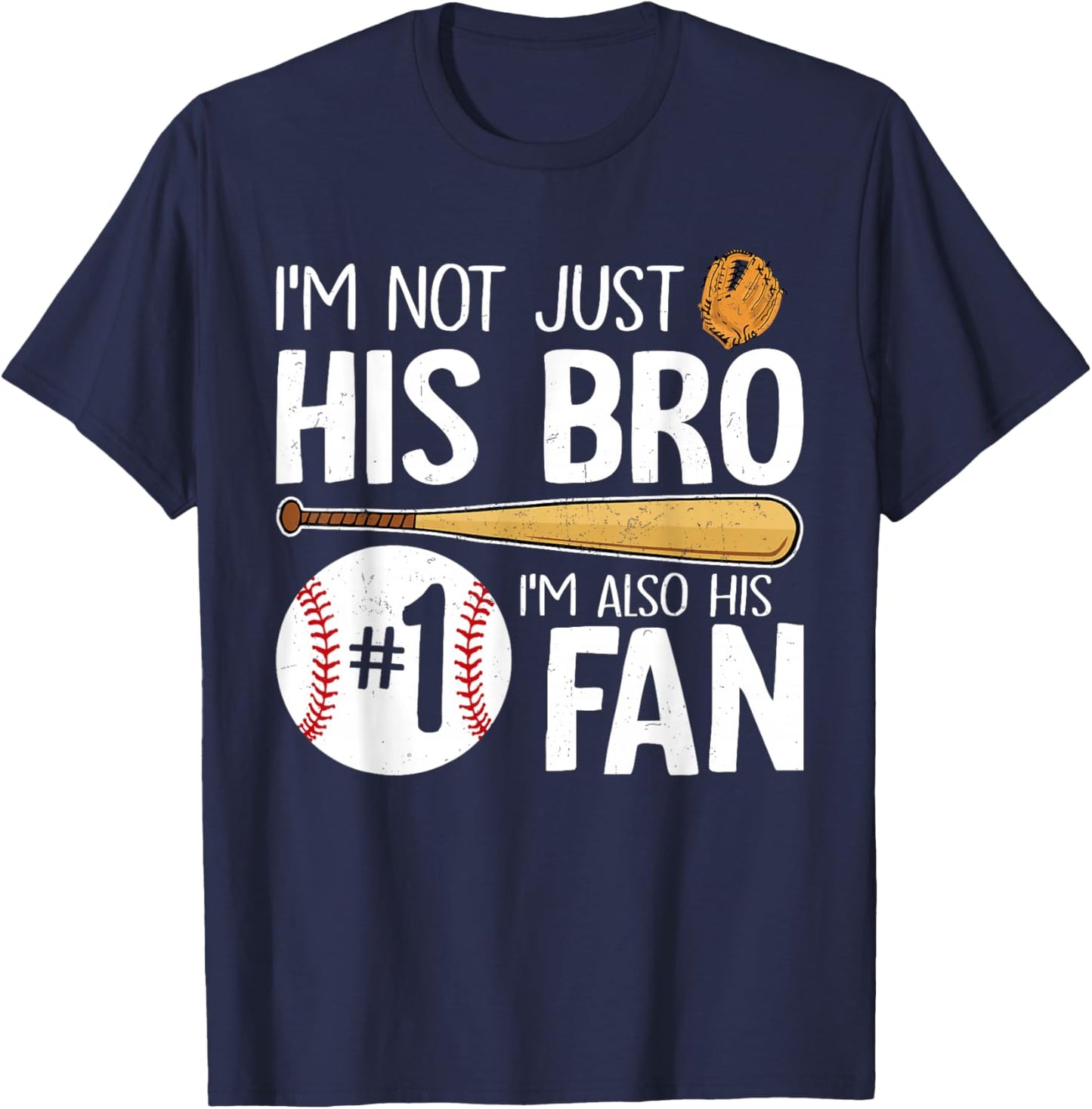 Baseball Brother I'm Not Just His Bro I'm His Number One Fan T-Shirt - T-Shirt | Navy