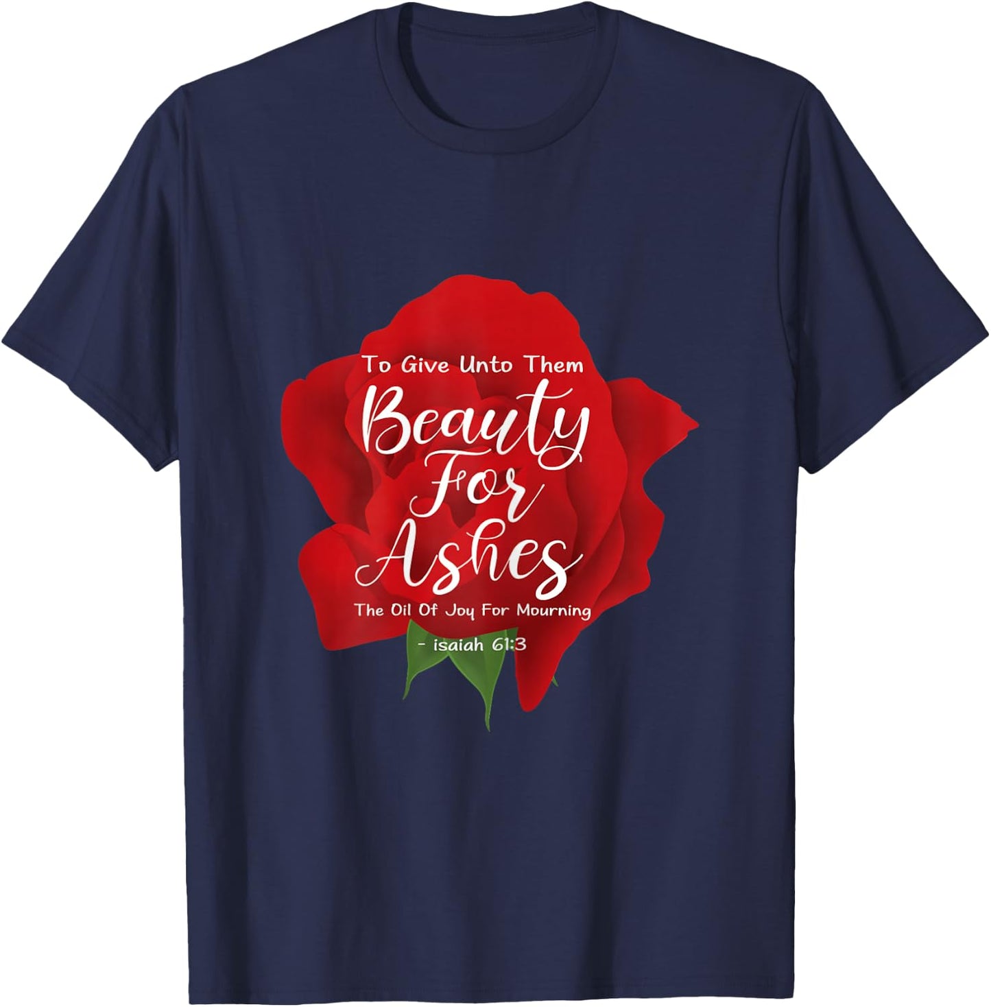 Beauty For Ashes T-Shirt - T-Shirt | Navy