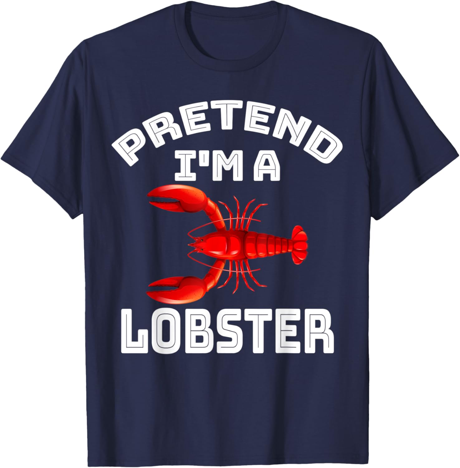 Pretend I'm a Lobster Funny Lazy Halloween Costume Men Easy T-Shirt - T-Shirt | Navy
