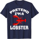 Pretend I'm a Lobster Funny Lazy Halloween Costume Men Easy T-Shirt - T-Shirt | Navy