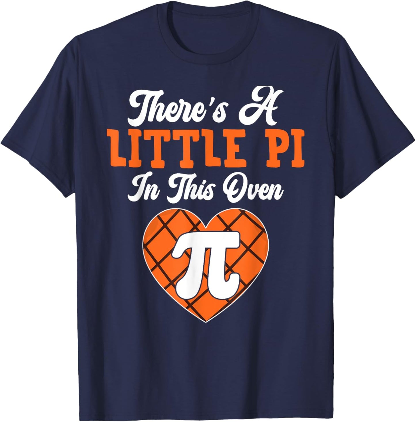 Pi Day 3.14 Pi Symbol - There Is a Little Pie in This Oven T-Shirt - T-Shirt | Navy