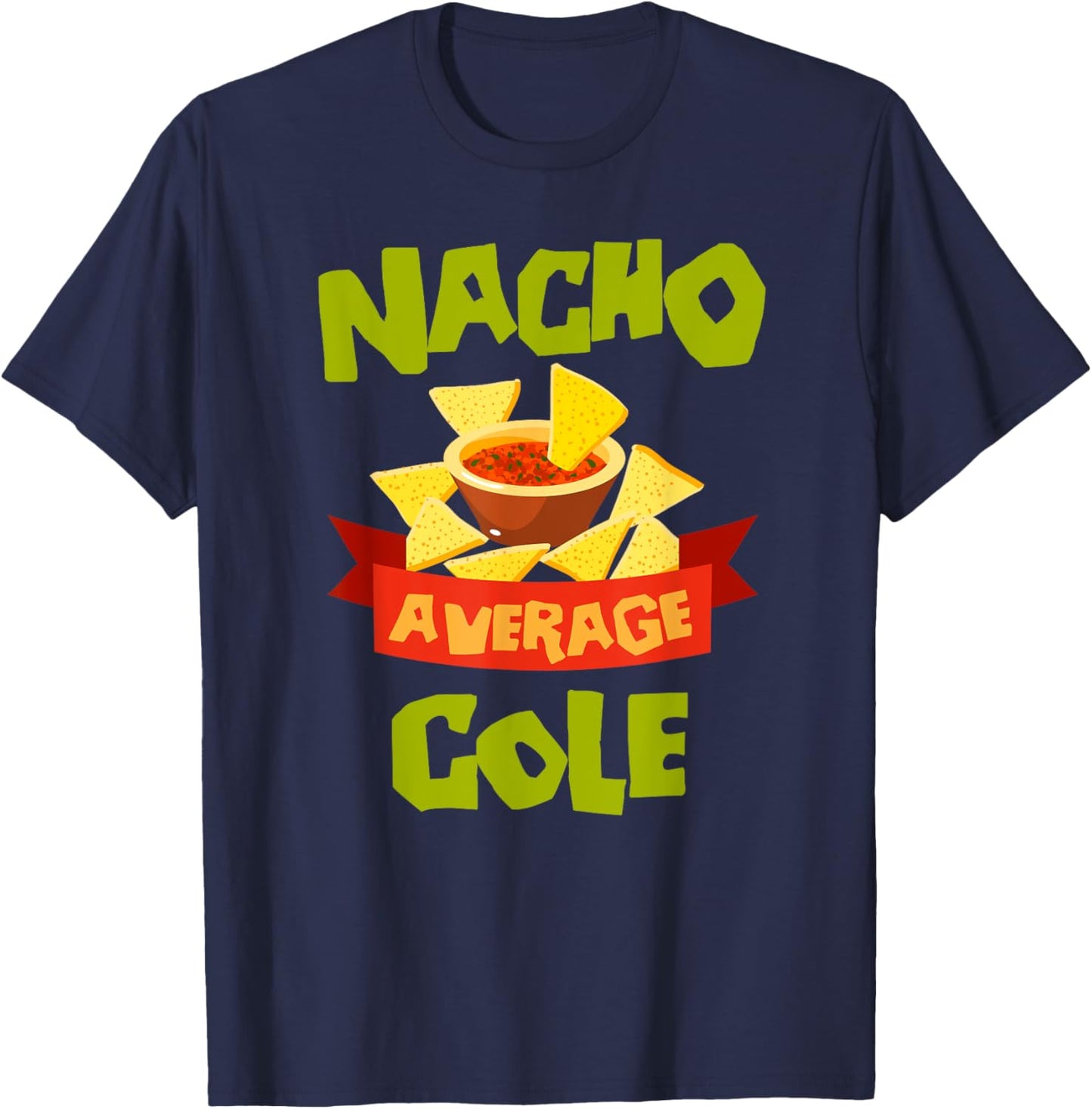 NACHO AVERAGE COLE Funny Birthday Personalized Surname T-Shirt - T-Shirt | Navy