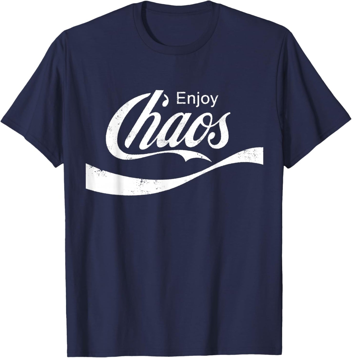 Enjoy Chaos funny sarcastic logo parody grunge T-Shirt - T-Shirt | Navy