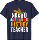 Nacho Average History Teacher Funny Cinco De Mayo Mexican T-Shirt - T-Shirt | Navy