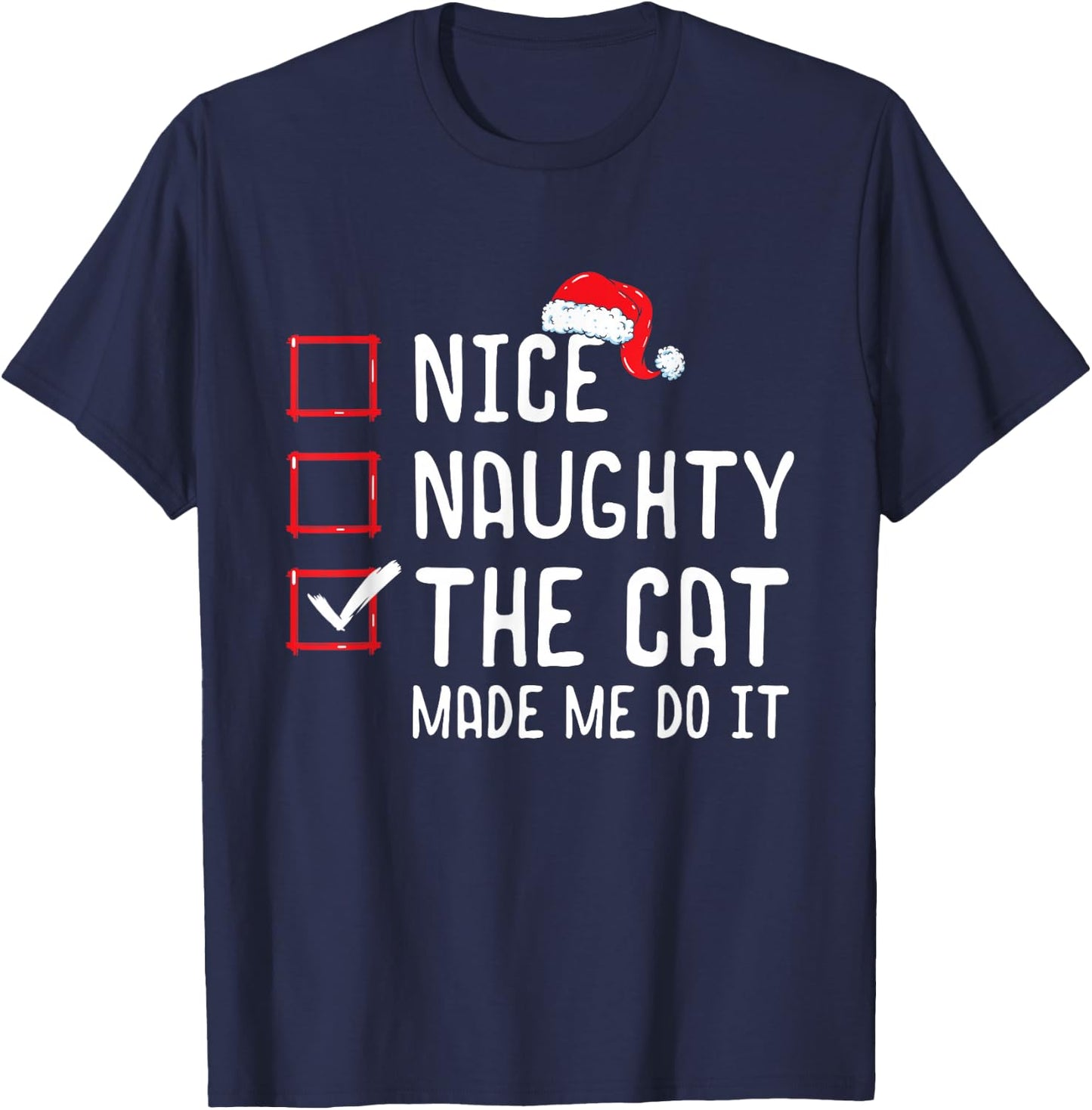 Nice Naughty The Cat Made Me Do It Christmas List T-Shirt - T-Shirt | Navy