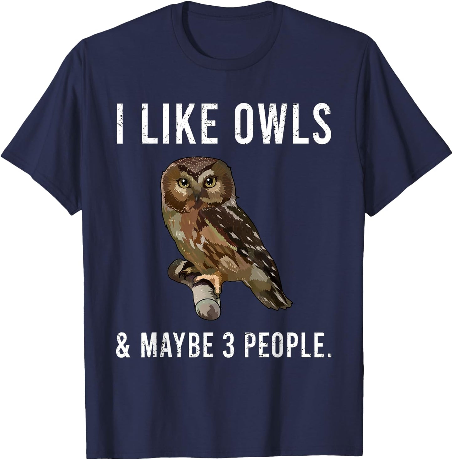 Funny I Like Northern Saw-whet Owls And Maybe 3 People T-Shirt - T-Shirt | Navy