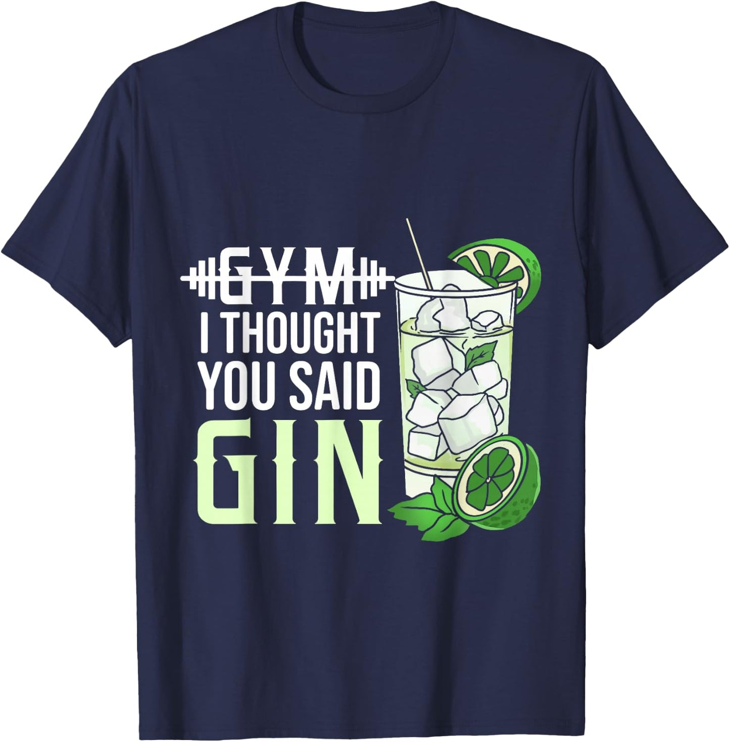 Gym? I Thought You Said Gin T-Shirt - T-Shirt | Navy