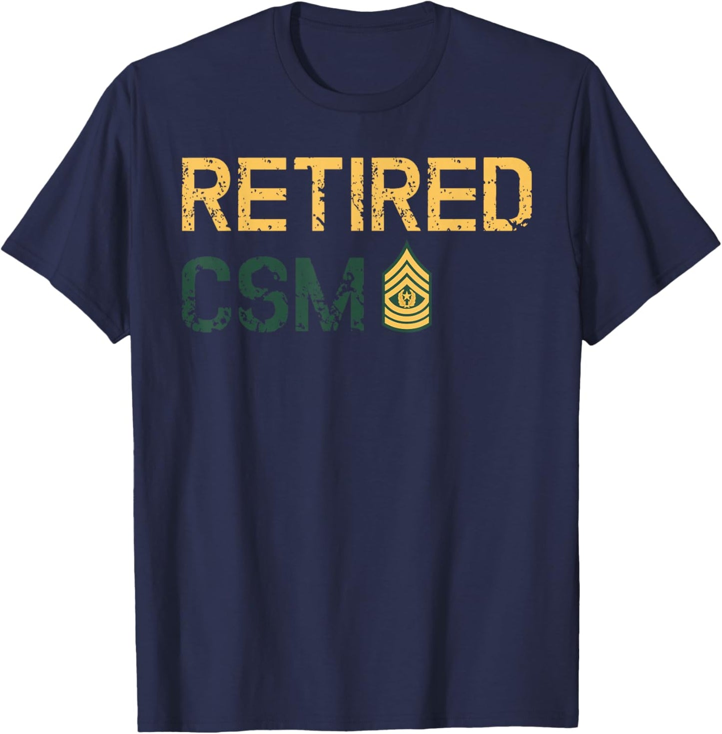 Retired Command Sergeant Major CSM Patriot freedom T-Shirt - T-Shirt | Navy