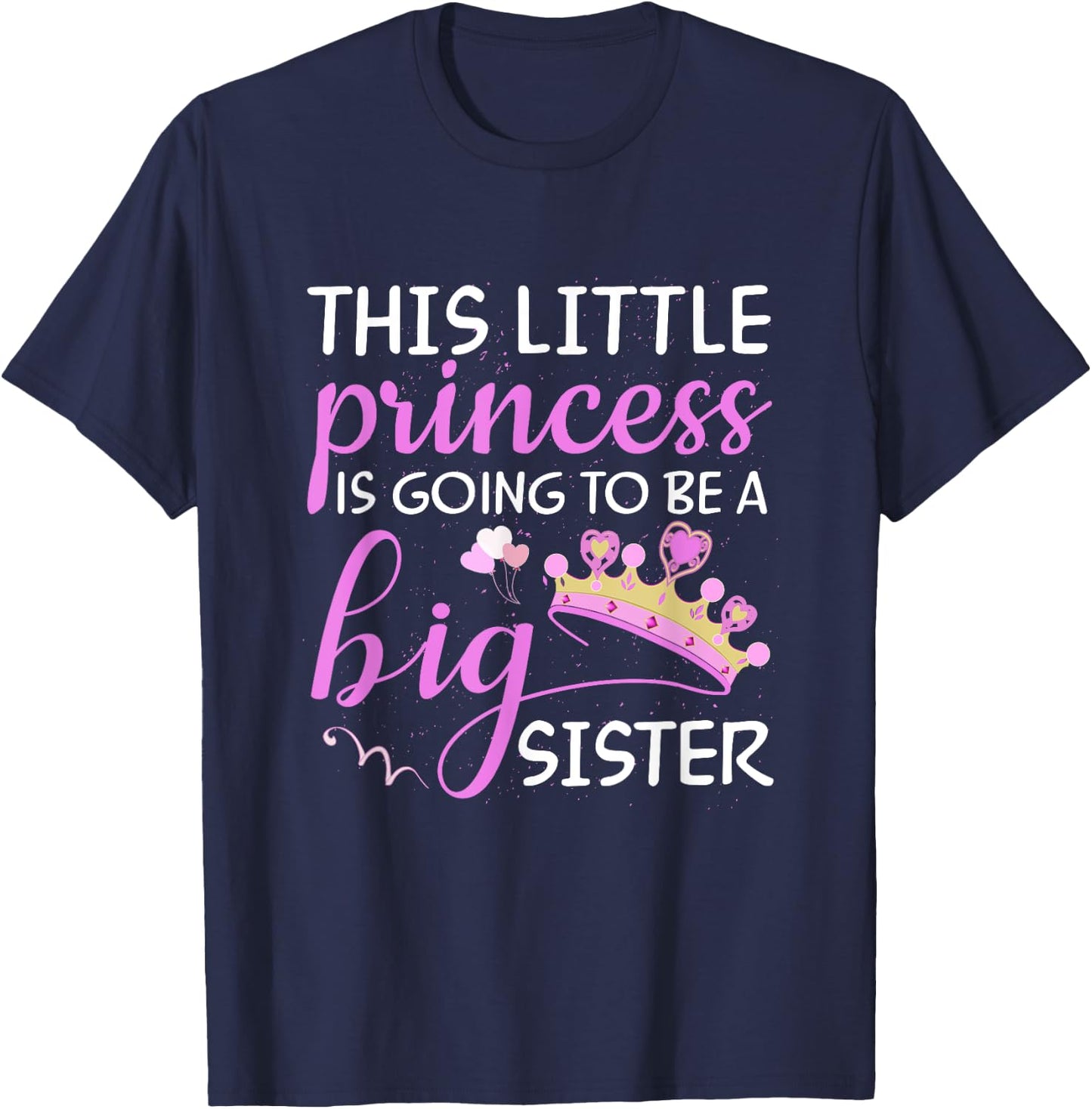 This Little Princess Is Going To Be A Big Sister Kids Shirt T-Shirt - T-Shirt | Navy