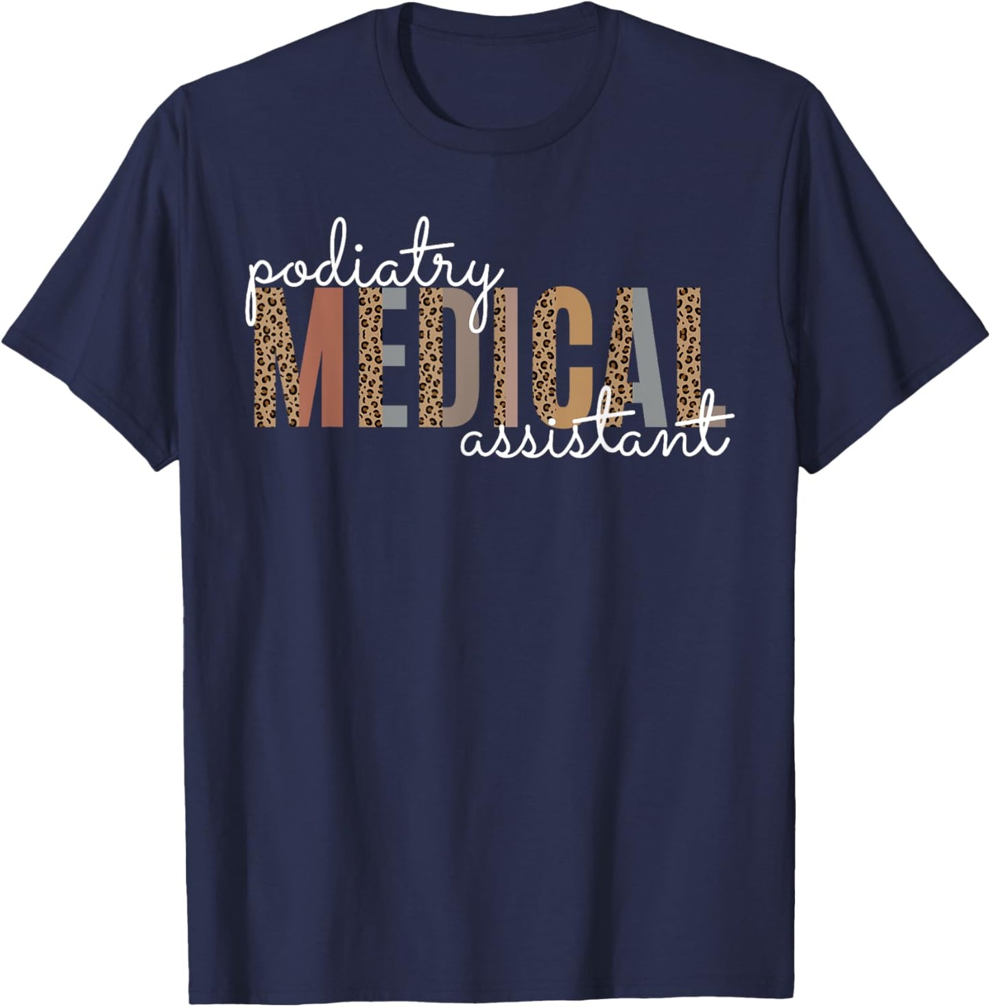Podiatry Medical Assistant Podiatrist Funny Podiatry Nurse T-Shirt - T-Shirt | Navy