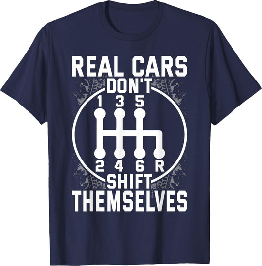 Real Cars Don't Shift Themselves Six Speed Drifting T-Shirt - T-Shirt | Navy