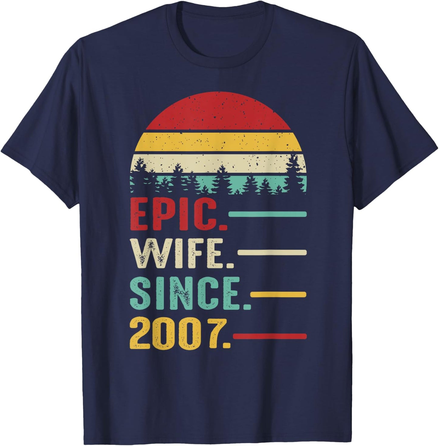18th Wedding Anniversary Epic Wife Since 2007 T-Shirt - T-Shirt | Navy