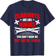 Clarinets Are Like Ninjas Musician Musical Instrument T-Shirt - T-Shirt | Navy