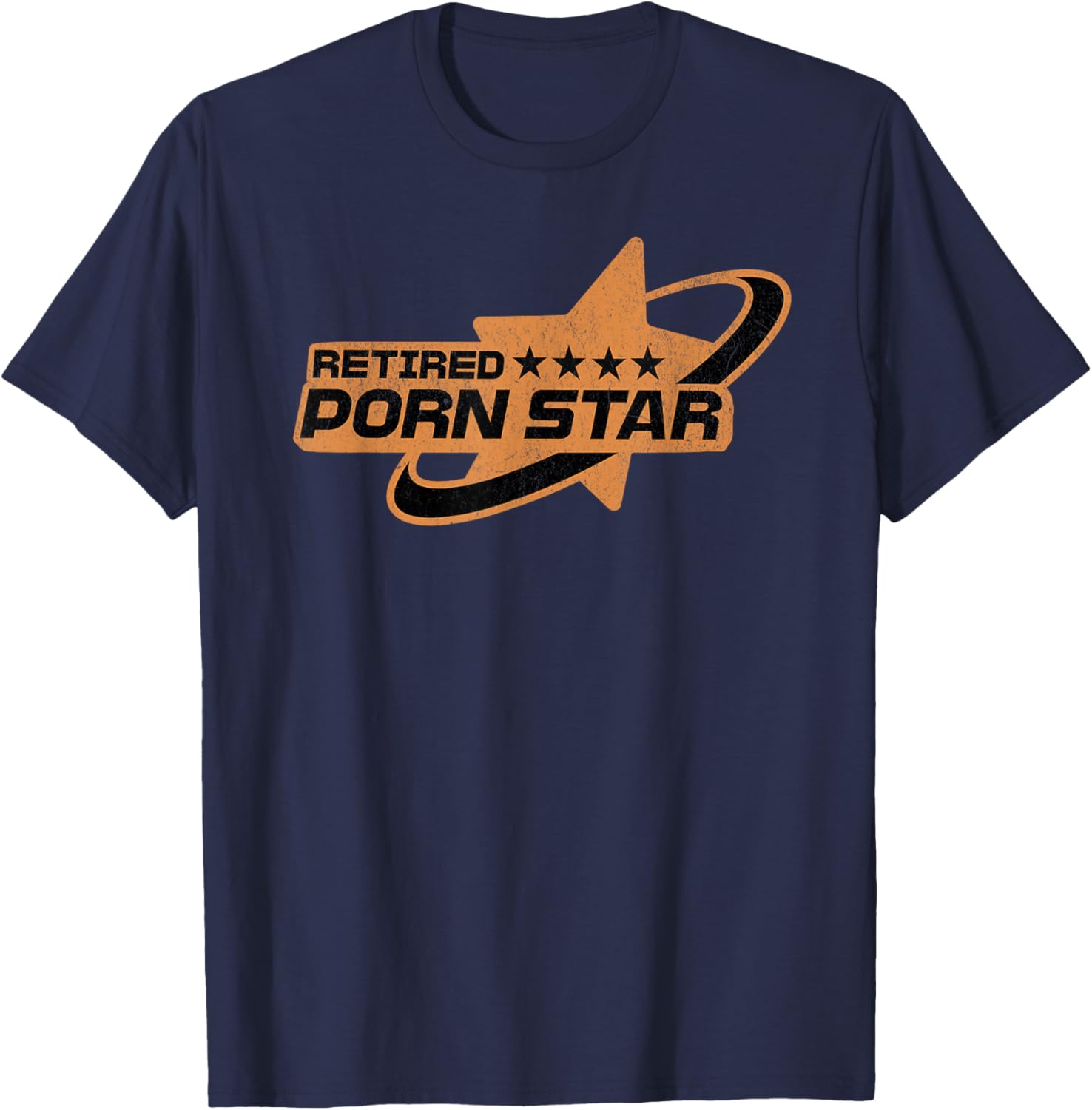 Retired Porn Star - Funny Naughty Adult Humor Retirement T-Shirt - T-Shirt | Navy