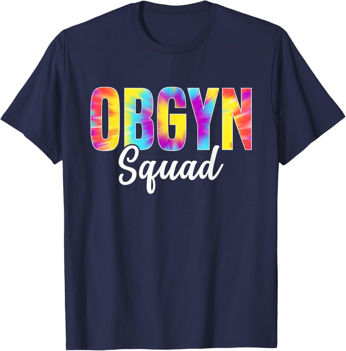 OBGYN Squad Obstetrician Gynecologist Tie Dye Men T-Shirt - T-Shirt | Navy