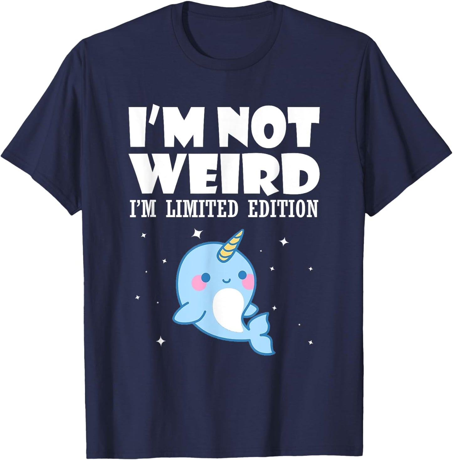 Narwhal Shirt I'm Not Weird I'm Limited Edition T-Shirt - T-Shirt | Navy