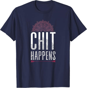 Chit Happens Funny Mandala Spiritual Yoga Meditation Shirt T-Shirt - T-Shirt | Navy