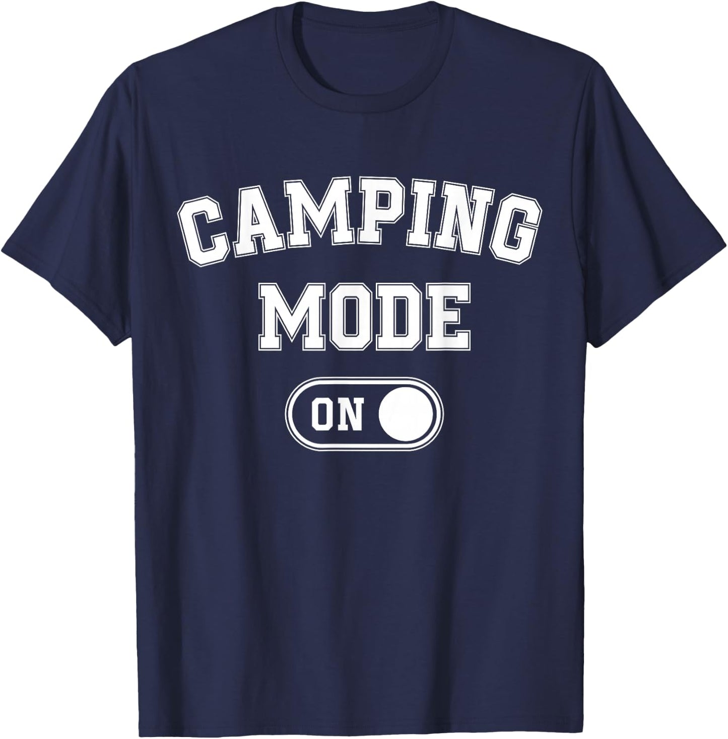 Camping Mode On Funny Camper Gift Nature Lover Scout T-Shirt - T-Shirt | Navy