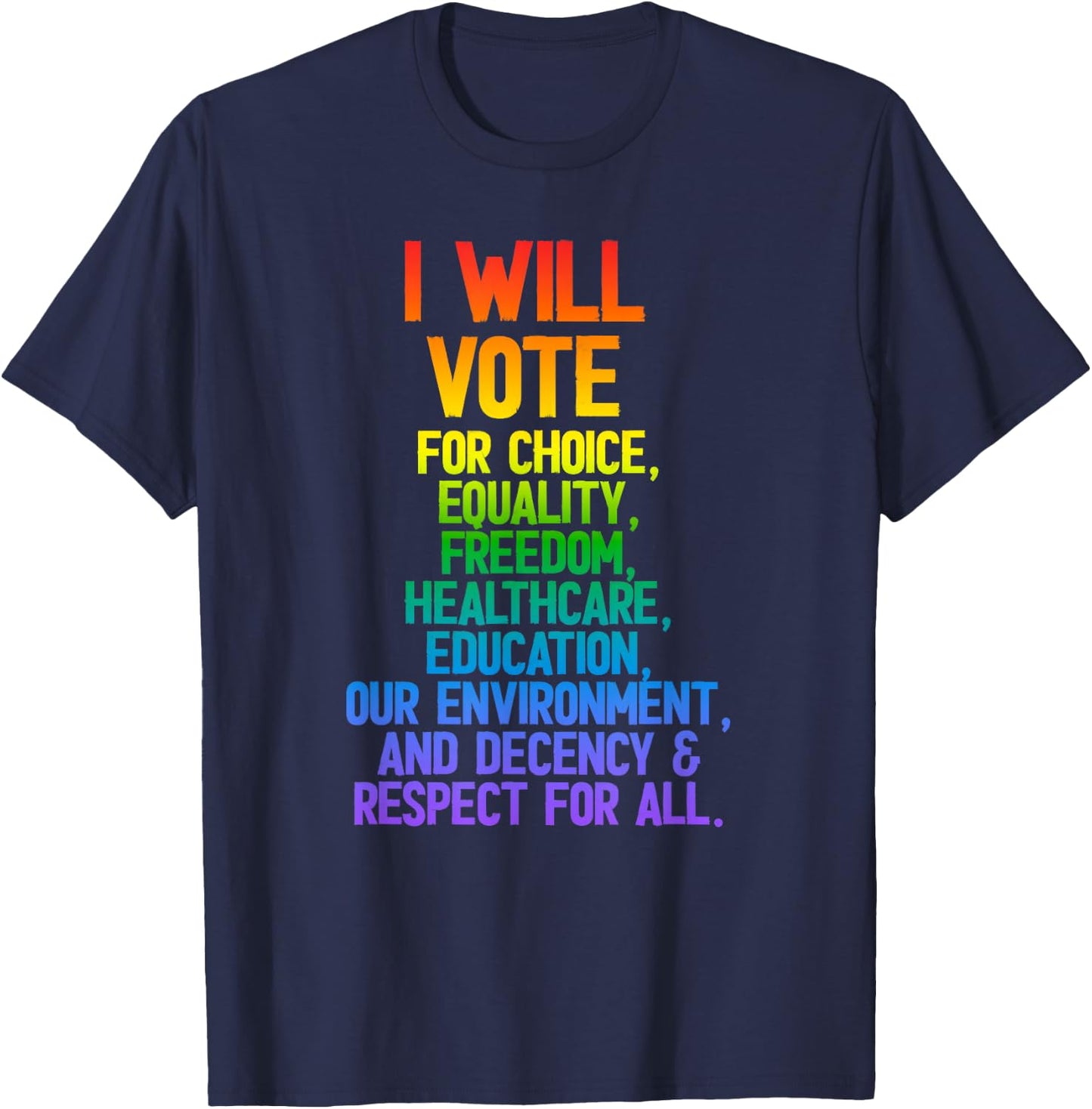 I Will Vote for Choice, Equality, Freedom, Education Respect T-Shirt - T-Shirt | Navy