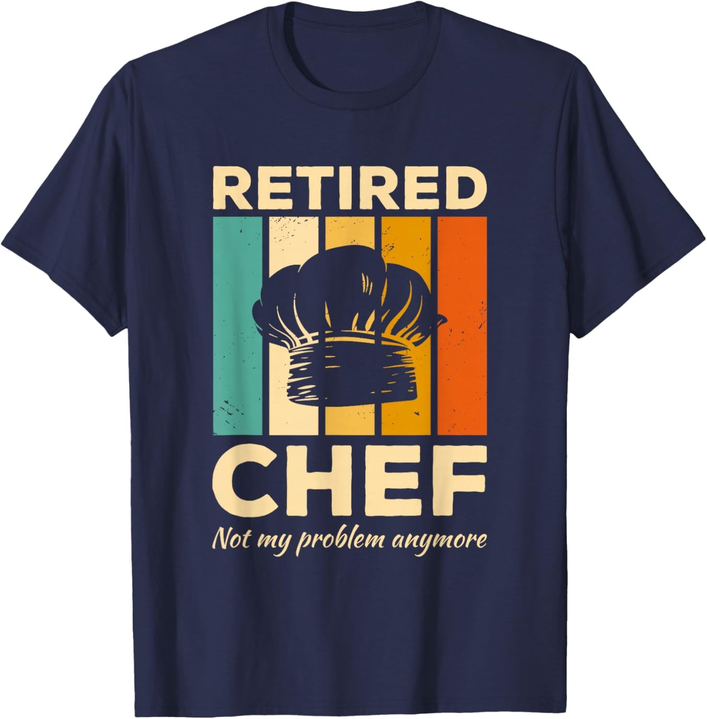 Vintage Retired Chef Not My Problem Anymore Cooking T-Shirt - T-Shirt | Navy