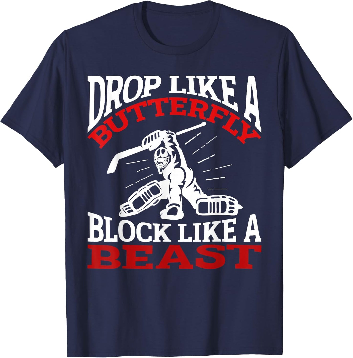 Drop like A Butterfly Block like a Beast Hockey T-Shirt - T-Shirt | Navy